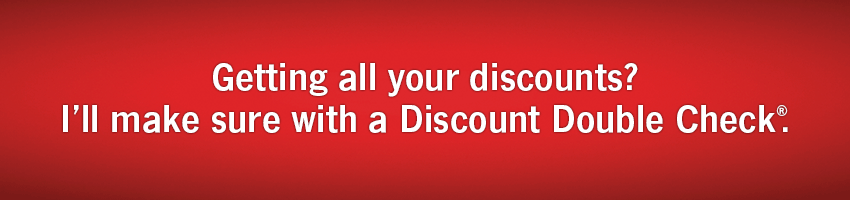 Getting all your discounts? I will make sure with a Discount Double Check®.