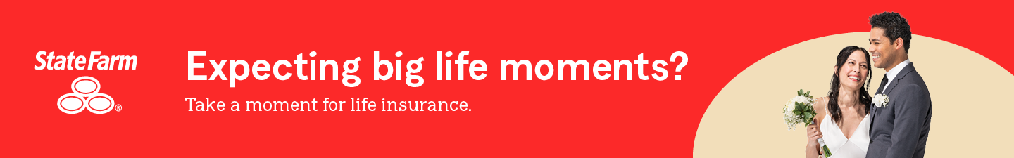 State Farm. Expecting big life moments?  Take a moment for life insurance.