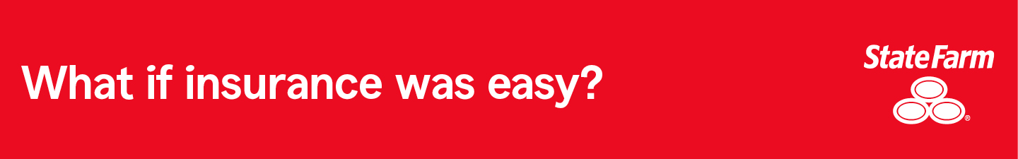 What if insurance was easy? State Farm.